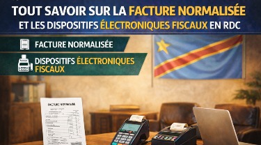 Tout savoir sur la Facture Normalisée et les Dispositifs Électroniques Fiscaux en RDC