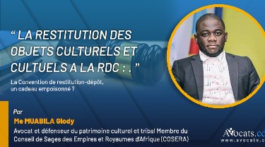 LA RESTITUTION DES OBJETS CULTURELS ET CULTUELS A LA RDC :    La Convention de restitution-dépôt, un cadeau empoisonné ?