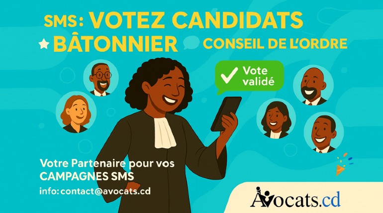 CAMPAGNE  SMS | CANDIDAT(E)S | BÂTONNIER(E)S |MEMBRES AU CONSEIL DE L'ORDRE