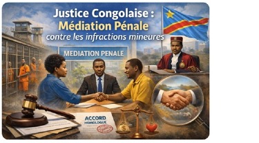Justice Congolaise : Médiation Pénale contre les infractions mineures