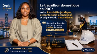 LE TRAVAILLEUR DOMESTIQUE EN RÉPUBLIQUE DÉMOCRATIQUE DU CONGO : ENTRE INVISIBILITÉ JURIDIQUE, PRÉCARITÉ SOCIO-ÉCONOMIQUE ET EXIGENCES DU TRAVAIL DÉCENT
